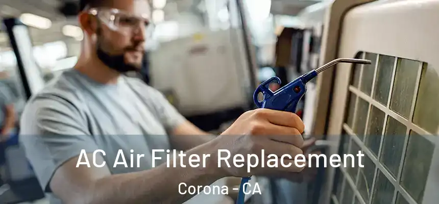  AC Air Filter Replacement Corona - CA