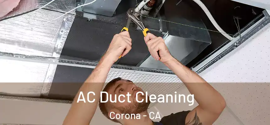 AC Duct Cleaning Corona - CA