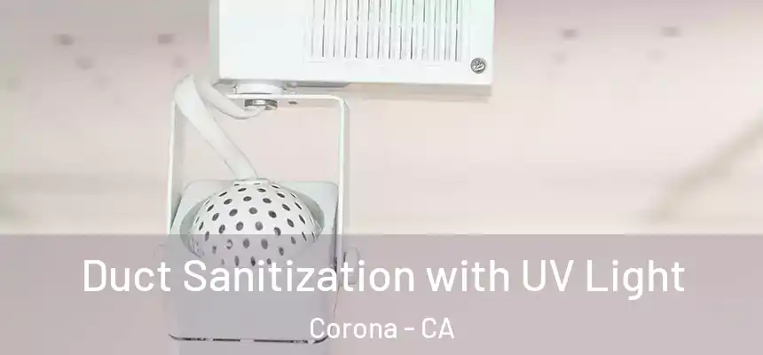  Duct Sanitization with UV Light Corona - CA