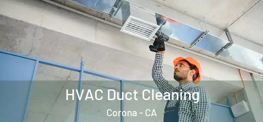  HVAC Duct Cleaning Corona - CA