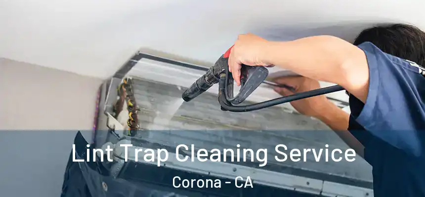  Lint Trap Cleaning Service Corona - CA